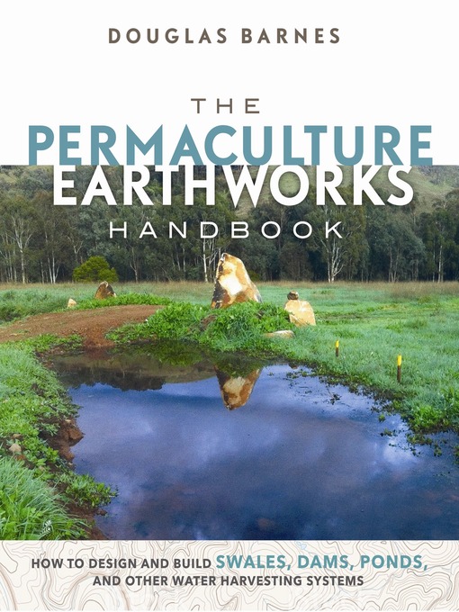 Title details for The Permaculture Earthworks Handbook by Douglas Barnes - Wait list